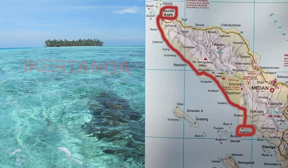 Ruta de Banda Aceh a Singkil para llegar a las Islas Banyak , Sumatra, Indonesia - Viajes Ikertanoa
